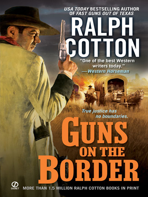 Title details for Guns on the Border by Ralph Cotton - Available